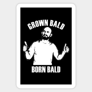 Grown bald, born bald - White Sticker